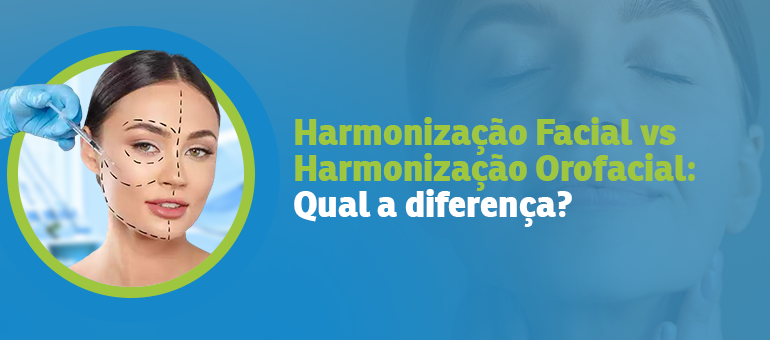 Harmonização Facial x Harmonização Orofacial: Qual a diferença?